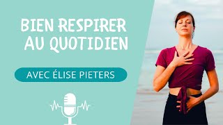 podcast bien être  BIEN RESPIRER AU QUOTIDIEN [upl. by Estis]