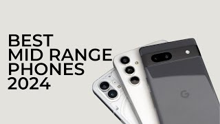 BEST Mid Range Phones of 2024  Top 5 Reviewed [upl. by Vtarj]