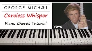 George Michael  quot Careless Whisper quot Piano Chords Tutorial [upl. by Edith]