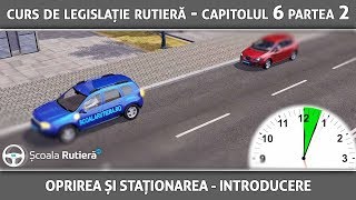 Curs de legislație rutieră  Cap 6 Part 2  Oprirea și staționarea [upl. by Aenil]