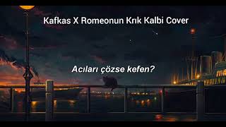 Kafkas X Romeonun Kırık Kalbi Cover [upl. by Solis]