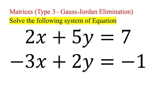 System of Equations 2x  5y  7 amp 3x  2y  1 GaussJordan [upl. by Eciralc387]