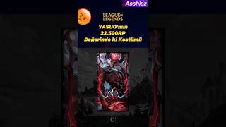 22500 RP ye Yasuo Kostümü [upl. by Onitnatsnoc]