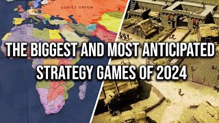 THE BIGGEST AND MOST ANTICIPATED STRATEGY GAMES OF 2024 [upl. by Nahgen]