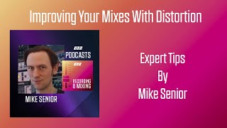 Improving Your Mixes With Distortion  Podcast [upl. by Yetnruoc]