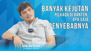 PODCAST SATELIT NEWS Banyak Kejutan Pilkada di Banten Apa Saja Penyebabnya [upl. by Merceer]