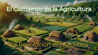 El Neolítico Cómo la Agricultura Cambió el Mundo para Siempre [upl. by Ymar]