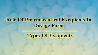 Role Of Excipients  Pharmaceutical Excipients  Tablet Excipients  Types  Examples [upl. by Perice]