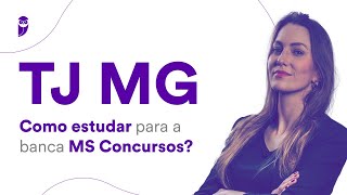 Concurso TJ MG Como estudar para a banca MS Concursos [upl. by Adnale]