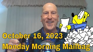 10 16 2023 Monday Morning Mailbag [upl. by Uuge125]