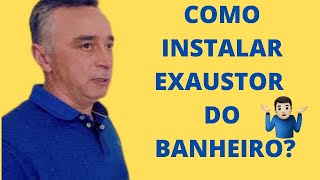 Como Instalar Exaustor de Banheiro Usando o Interruptor da Luz Já Existente [upl. by Brozak]