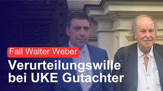 Fall Walter Weber  Verurteilungswille bei UKE Gutachter [upl. by Slack]