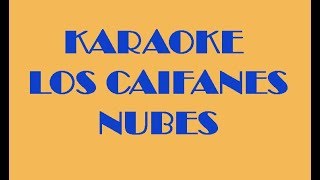 Karaoke Los Caifanes Nubes disfruta de los mejor del Karaoke [upl. by Eaned]