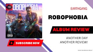 Earthgang  Robophobia EP Review [upl. by Yboc803]