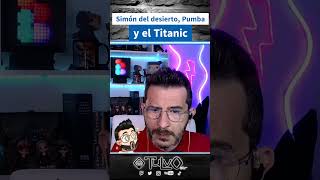 Simón del desierto Pumba y el Titanic 🎤 Charlando [upl. by Dorine]