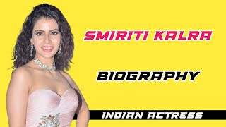 Actress And Model Smiriti Kalra Biography [upl. by Mclain]