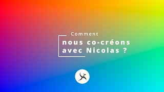 Comment nous cocréons avec Nicolas [upl. by Lucina]