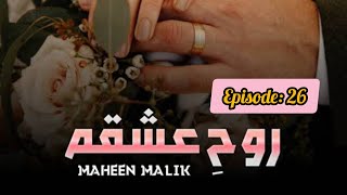 Rooh e ishqam Maheen malik  episode 26  Asfand ny bachai Warisha ki izat [upl. by Bron]