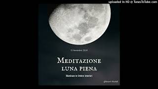 Meditazione Luna PienaIlluminare le Ombre Interiori [upl. by Shurlocke51]