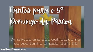 Cantos para o 5° Domingo da Páscoa  Ano C [upl. by Magbie413]