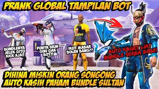 PRANK GLOBAL TAMPILAN BOT DIHINA ORANG SONGONG AUTO KASIH PAHAM SKILL PAKE BUNDLE SULTAN SERBA BIRU [upl. by Hey]