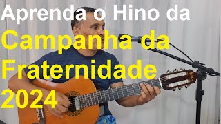 HINO DA CAMPANHA DA FRATERNIDADE 2024 [upl. by Puri]