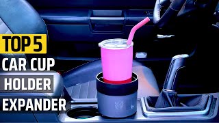 Top 5 Best Car Cup Holder Expander ✅Sip Sip Hooray✅ [upl. by Georg]