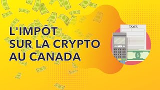 LImposition sur les Cryptomonnaies au Canada  La Crypto pour les Investisseurs Débutants [upl. by Raybin]