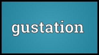 Gustation Meaning [upl. by Itsyrk331]