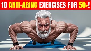 The ONLY 10 AntiAging Exercises for Those Over 50 [upl. by Lecia]