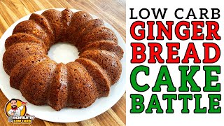 Low Carb GINGERBREAD CAKE Battle  The BEST Keto Gingerbread Recipe [upl. by Nneb]