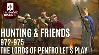 Lets Play Crusader Kings 3 – The Lords of Penfro – Hunting amp Friends [upl. by Irovi]