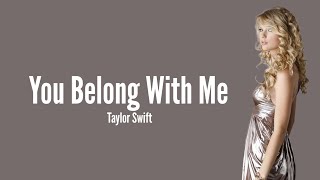 Taylor Swift  You Belong With Me Lyrics [upl. by Panta]