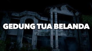 GEDUNG TUA BELANDA ANGKER ADA PENAMPAKAN [upl. by Aita]