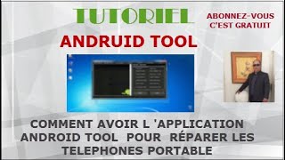 COMMENT AVOIR L APPLICATION ANDROID TOOL POUR RÉPARER LES TELEPHONES PORTABLE TUTO [upl. by Questa]