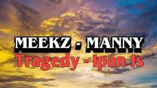 Meekz Manny 1 hour  Manny Meekz lyrics 1 HOUR   Tragedy Ipan Js 5 minute [upl. by Garmaise]