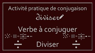 Conjugaison des verbes  Verbe Diviser [upl. by Seward]