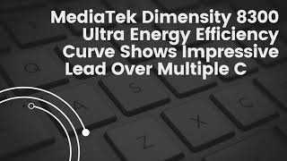 MediaTek Dimensity 8300 Ultra A MidRange Marvel in Efficiency and Performance [upl. by Fawna398]