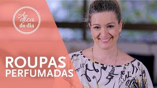 4 DICAS PARA DEIXAR AS ROUPAS PERFUMADAS NOS ARMÁRIOS FLÁVIA FERRARI [upl. by Nita]