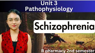 Schizophrenia  Schizophrenia Pathophysiology  Pathophysiology  B pharmacy 2nd semester  Unit 3 [upl. by Orrin391]