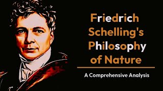 Friedrich Schellings Philosophy of Nature [upl. by Jesse]