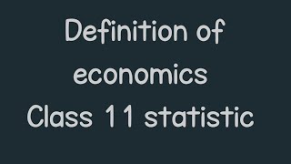 Definition of economics class 11 statistic [upl. by Hpesojnhoj]