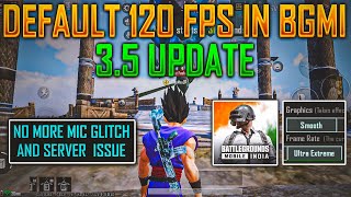 Finally Official Default 120 Fps Is Here In Bgmi  No More Mic Glitch And Server Issue In 35 Update [upl. by Henning]