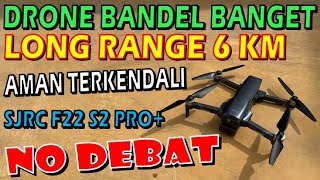 DRONE BANDEL 3 JUTAAN ASLI LONG RANGE TEMBUS 6 km  SJRC F22 S2 PRO [upl. by Alakam]