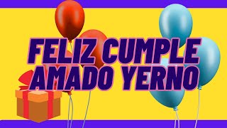 💝MENSAJE DE CUMPLEAÑOS para mi YERNO querido💝FELIZ CUMPLE YERNITO Muchas bendiciones en tu día [upl. by Hallie990]