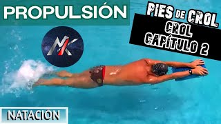 🏊 CROL 🦎 Capítulo 2 PIES de CROL Propulsión 🚀 Estilos de Natación [upl. by Past]