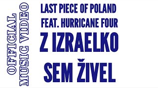 LAST PIECE OF POLAND  Z IZRAELKO SEM ŽIVEL Official Music Video [upl. by Onilegna331]