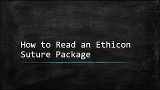 How to Read an Ethicon Suture Package [upl. by Shetrit]