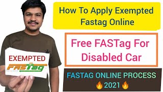 How To Apply Exempted Fastag For Disabled Person Car 2021  Free Fastag For Disabled 2021 [upl. by Thant]