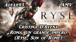 Ryse  Son of Rome AMV Cristina DAvena  Roma un grande impero Testo [upl. by Dal]